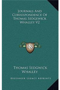 Journals and Correspondence of Thomas Sedgewick Whalley V2