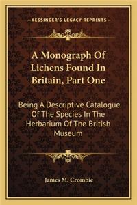 Monograph of Lichens Found in Britain, Part One
