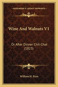 Wine and Walnuts V1: Or After Dinner Chit-Chat (1823)