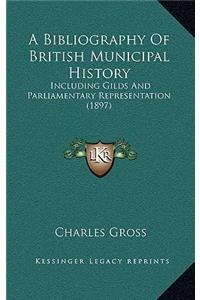 A Bibliography of British Municipal History