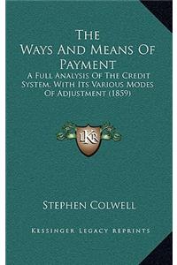 The Ways and Means of Payment