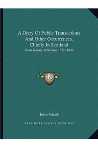 A Diary Of Public Transactions And Other Occurrences, Chiefly In Scotland