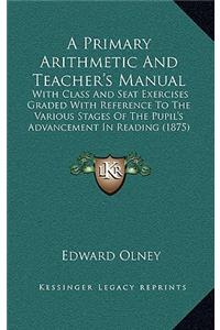 A Primary Arithmetic and Teacher's Manual