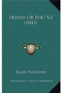 Friend or Foe? V2 (1843)