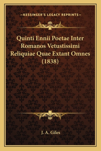 Quinti Ennii Poetae Inter Romanos Vetustissimi Reliquiae Quae Extant Omnes (1838)