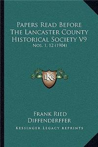 Papers Read Before The Lancaster County Historical Society V9