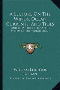 Lecture On The Winds, Ocean Currents, And Tides