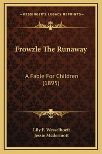Frowzle The Runaway