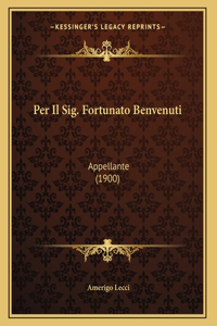 Per Il Sig. Fortunato Benvenuti