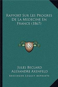 Rapport Sur Les Progres De La Medecine En France (1867)