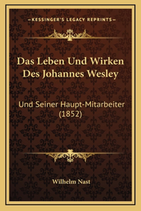 Das Leben Und Wirken Des Johannes Wesley