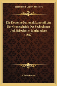 Die Deutsche Nationalokonomik An Der Granzscheide Des Sechrehaten Und Siebzehnten Jahrhunderts (1862)