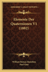 Elemente Der Quaternionen V1 (1882)