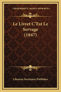 Le Livret C'Est Le Servage (1847)