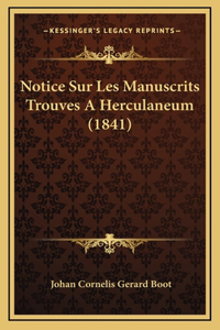Notice Sur Les Manuscrits Trouves A Herculaneum (1841)