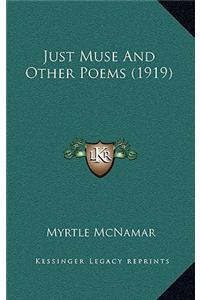 Just Muse And Other Poems (1919)