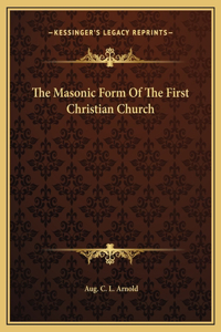 The Masonic Form Of The First Christian Church