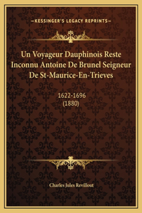 Un Voyageur Dauphinois Reste Inconnu Antoine De Brunel Seigneur De St-Maurice-En-Trieves