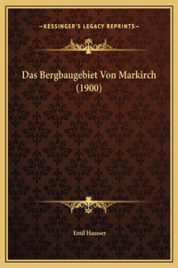 Das Bergbaugebiet Von Markirch (1900)