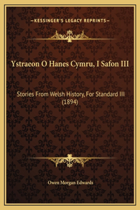 Ystraeon O Hanes Cymru, I Safon III