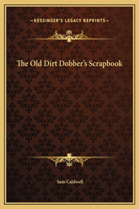 The Old Dirt Dobber's Scrapbook