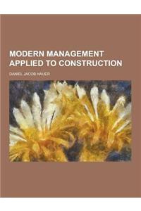 Modern Management Applied to Construction