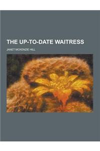 The Up-To-Date Waitress