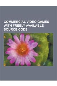 Commercial Video Games with Freely Available Source Code