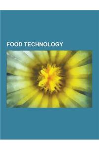 Food Technology: Biosynthesis Reactor for Food Industries, Boilery, Culinology, Drying (Food), Falling Number, Food Composition Databas