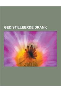 Gedistilleerde Drank: Brandewijn, Jenever, Likeur, Rum, Versterkte Wijn, Whisky, Wodka, Destillatie, Cognac, Port, Michael Jackson, Smirnoff