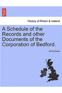 Schedule of the Records and Other Documents of the Corporation of Bedford.