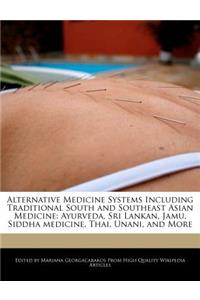 Alternative Medicine Systems Including Traditional South and Southeast Asian Medicine