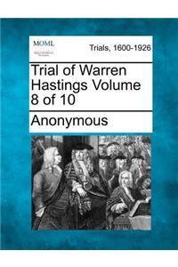 Trial of Warren Hastings Volume 8 of 10
