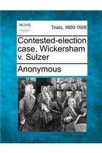 Contested-Election Case, Wickersham V. Sulzer