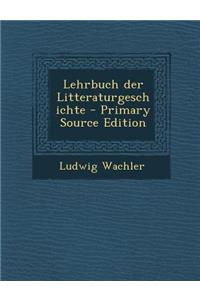 Lehrbuch Der Litteraturgeschichte