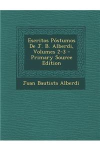 Escritos Postumos de J. B. Alberdi, Volumes 2-3