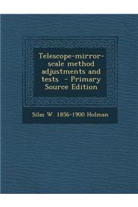 Telescope-Mirror-Scale Method Adjustments and Tests