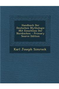 Handbuch Der Deutschen Mythologie Mit Einschluss Der Nordischen