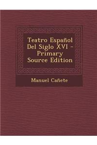 Teatro Espanol del Siglo XVI