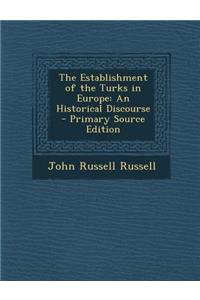 The Establishment of the Turks in Europe