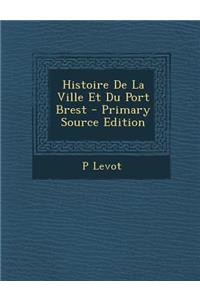 Histoire de La Ville Et Du Port Brest