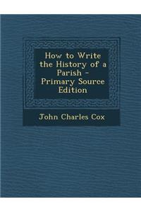 How to Write the History of a Parish
