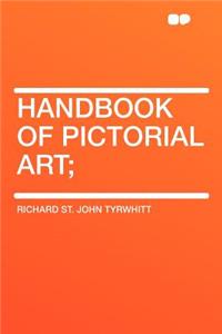 Handbook of Pictorial Art;