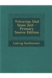 Vitruvius Und Seine Zeit - Primary Source Edition