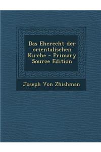 Das Eherecht Der Orientalischen Kirche - Primary Source Edition