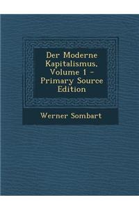 Der Moderne Kapitalismus, Volume 1 - Primary Source Edition