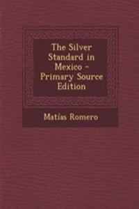 The Silver Standard in Mexico