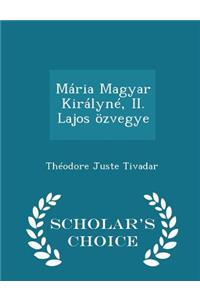 Mária Magyar Királyné, II. Lajos Özvegye - Scholar's Choice Edition