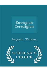 Enwogion Ceredigion - Scholar's Choice Edition