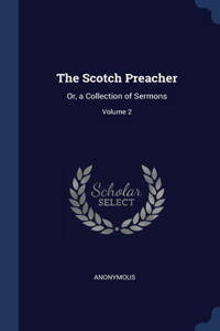 Scotch Preacher: Or, a Collection of Sermons; Volume 2